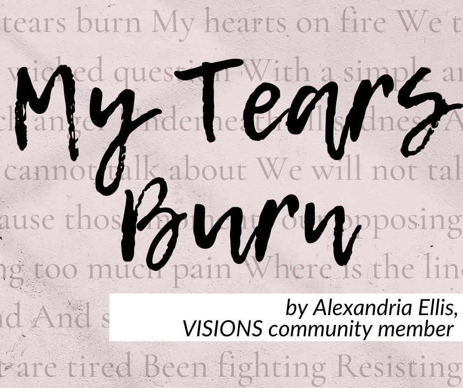 my-tears-burn-visions-inc